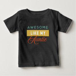 Camiseta Incrível como a minha Tia, bonitinho
