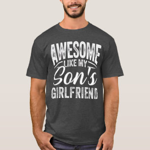 Camiseta Incrível Como a Namorada do Meu Filho Engraçado Pa