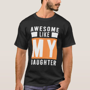 Camiseta Incrível Como Meu Dia de os pais Da Filha Ide Perf