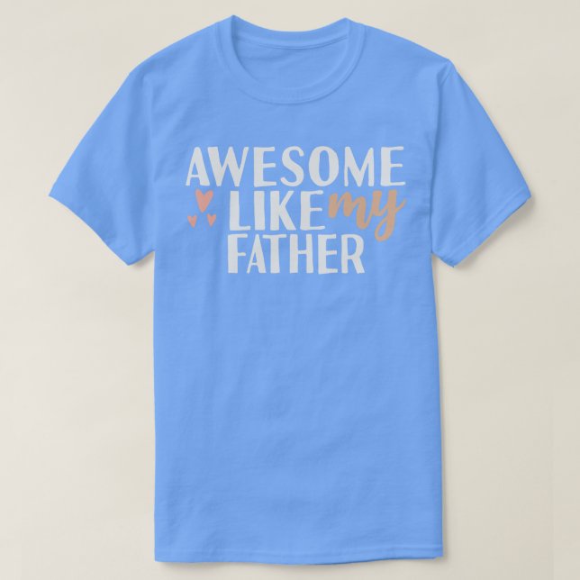 Camiseta Incrível como meu pai (Frente do Design)