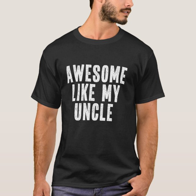 Camiseta Incrível Como Meu Tio Citar Família Irmão Engraçad (Frente)