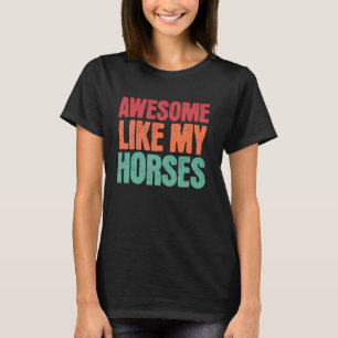 Camiseta Incrível Como Meus Cavalos Dono de Pet Amante de C