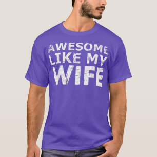 Camiseta Incrível Como Minha Design De Esposa Para Maridos