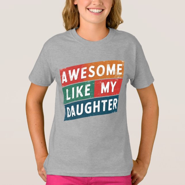 Camiseta incrível como minha filha (Frente)