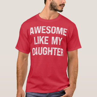 Camiseta Incrível Como Minha Filha 2