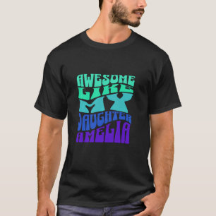 Camiseta Incrível Como Minha Filha Amelia Mãe Mãe Mãe Mãe M