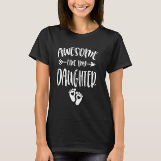 Camiseta Incrível Como Minha Filha Dando Aos Homens Engraça