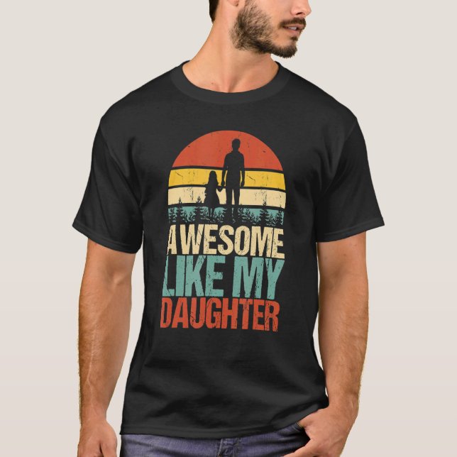 Camiseta Incrível Como Minha Filha Dia de os pais Diversão  (Frente)
