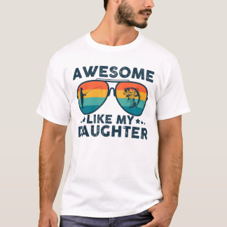 Camiseta Incrível Como Minha Filha Dia de os pais Engraçado