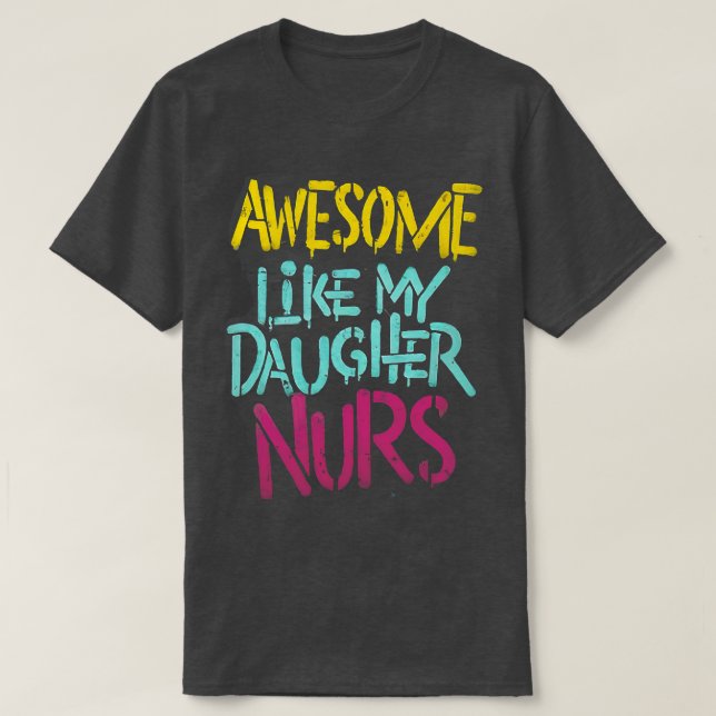 Camiseta Incrível Como Minha Filha Enfermeira Pais Homens E (Frente do Design)
