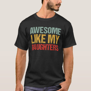 Camiseta Incrível Como Minha Filha Engraçada Homens Pais Pa