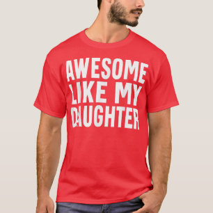 Camiseta Incrível Como Minha Filha Engraçado Vintage Pai Mã