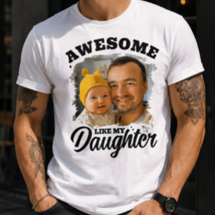 Camiseta Incrível Como Minha Filha Foto Personalizada do Pa