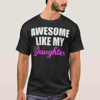 Camiseta Incrível Como Minha Filha, Mãe, Dia de as mães Fil