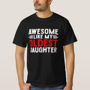 Camiseta Incrível Como Minha Filha Mais Velha, Engraçado Pa