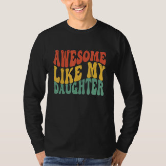 Camiseta Incrível Como Minha Filha Retro Homens Pai Diverti