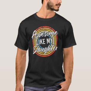 Camiseta Incrível Como Minha Filha Retro Homens Pais Pais