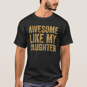 Camiseta Incrível Como Minha Filha Retros Homens Pai Engraç