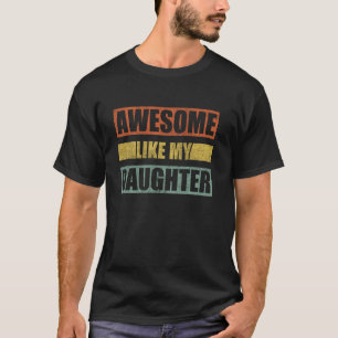 Camiseta Incrível Como Minha Filha Vintage Homens Engraçado