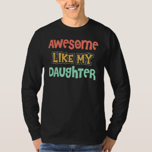 Camiseta Incrível Como Minha Filha Vintage Pai Mãe Pai Jo