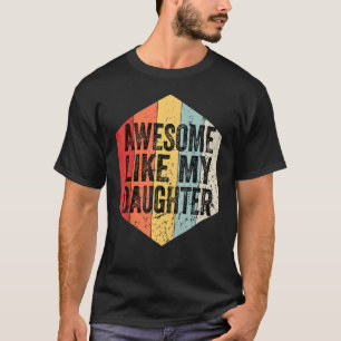 Camiseta Incrível como minha filha Vintage Retro Padre D