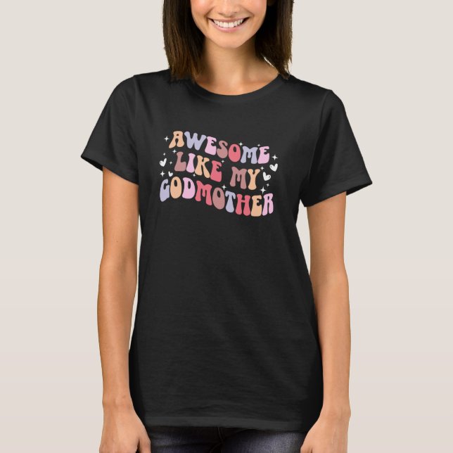 Camiseta Incrível Como Minha Madrinha Da Madrinha A Godchi (Frente)