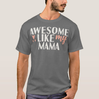 Camiseta Incrível como minha mãe