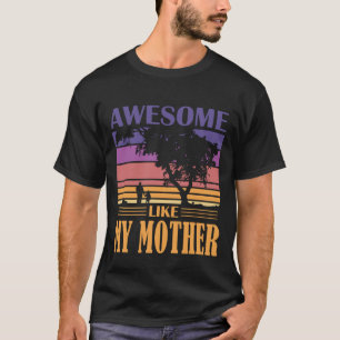 Camiseta Incrível Como Minha MÃE Vintage