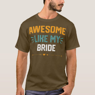Camiseta Incrível como minha noiva ideia engraçada para no