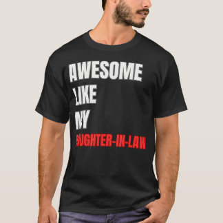 Camiseta Incrível Como Minha Nora Dia Dos Pais Divertido