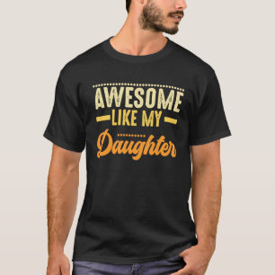 Camiseta Incrível como minha pai filha que é para crianças