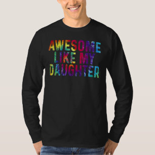 Camiseta Incrível Como O Dia Do Corante Das Minhas Filhas