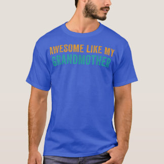 Camiseta Incrível Como o Dia dos Pais da Minha avó 
