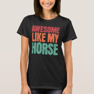 Camiseta Incrível Como O Meu Cavalo Engraçado Dono De Pet