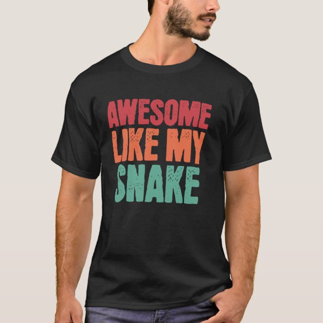 Camiseta Incrível Como O Meu Cobra Engraçado Cobra Pet Prop (Frente)