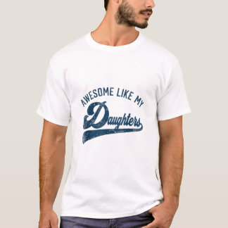 Camiseta Incrível Como Os Presentes Das Minhas Filhas Homen