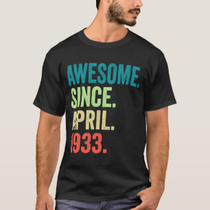 Camiseta Incrível De 90 Anos Desde Abril De 1933 90 Birthda