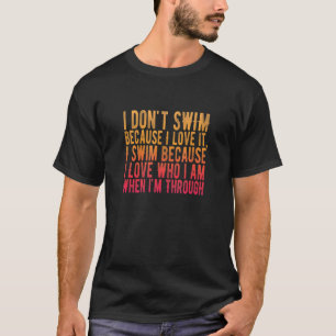 Camiseta Incrível Declaração De Nadador Eu Não Natação Porq