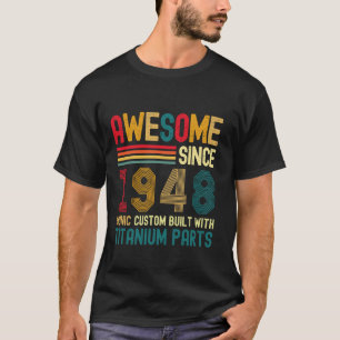 Camiseta Incrível desde 1948 Vintage 76º aniversário Men Ti