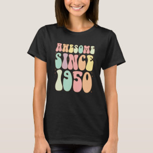 Camiseta Incrível Desde 1950 Aniversário 72 Anos Mulheres