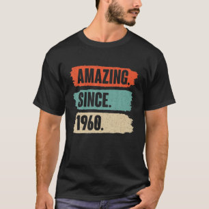 Camiseta Incrível Desde 1960 - Presente De Aniversário Retr