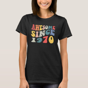 Camiseta Incrível Desde 1970, 52 Anos, 52 Anos, Aniversário