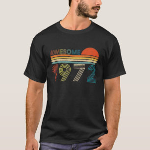 Camiseta Incrível Desde 1972 50º Bday 50 Year Old Retro Bir
