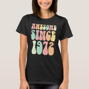 Camiseta Incrível Desde 1972 Aniversário 50 Anos Mulheres