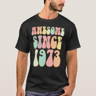 Camiseta Incrível Desde 1973 Aniversário 49 Anos Mulheres