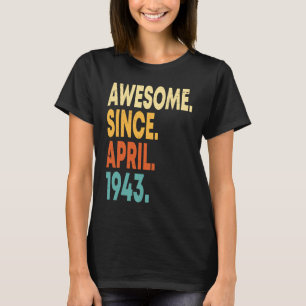 Camiseta Incrível Desde Abril De 1943 80 Aniversário 80 Ano