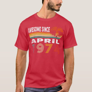 Camiseta Incrível Desde Abril De 1974