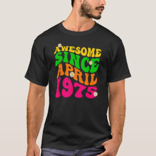 Camiseta Incrível Desde abril de 1975, Birthday Groovy Retr