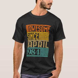 Camiseta Incrível Desde Abril De 1984 40 Anos 40º Nasciment