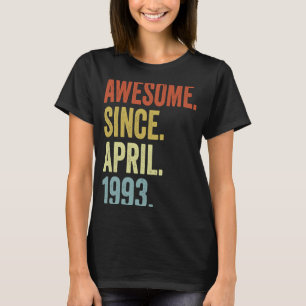 Camiseta Incrível Desde Abril De 1993 aniversário de 30 ano